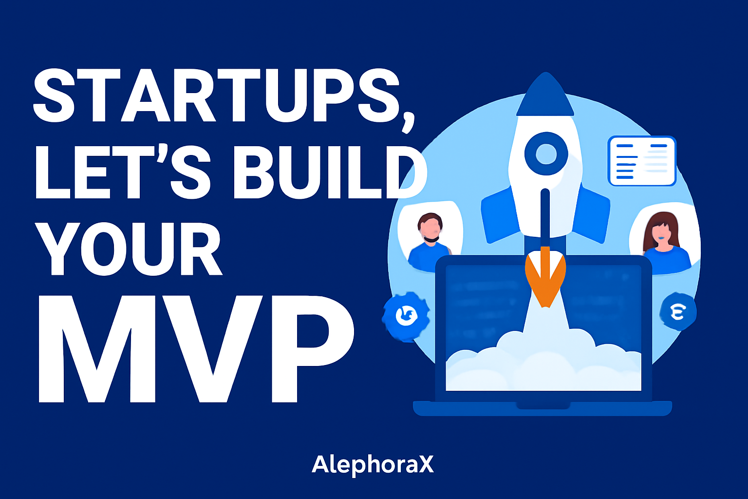 Startups, Let’s Build Your MVP — The Smart, Scalable, and Budget-Friendly Way